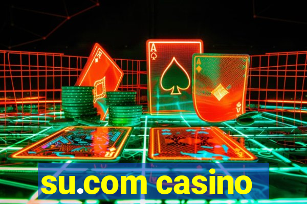 su.com casino